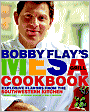 Bobby Flay's Mesa Grill Cookbook: Explosive Flavors from the Southwestern Kitchen