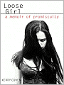 Loose Girl: A Memoir of Promiscuity