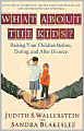 What About the Kids? Raising Your Children Before, During, and After Divorce