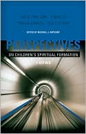 Perspectives on Children's Spirituality: Four Views