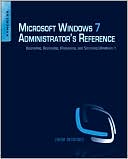 download Microsoft Windows 7 Administrator's Reference : Dive Deeper: Upgrading, Deploying, Managing, and Securing book