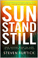 Sun Stand Still: What Happens When You Dare to Ask God for the Impossible