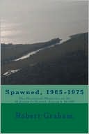 Spawned, 1965-1975: The Recovered Memories of an Alzheimer's Patient, Journals 16-100