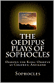 The Oedipus Plays of Sophocles: Oedipus the King; Oedipus at Colonus; Antigone