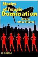 Stories of Female Domination: Badass Office Bitches