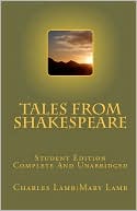 Tales from Shakespeare Student Edition Complete and Unabridged