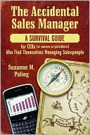 The Accidental Sales Manager: A Survival Guide for CEO's, Owners, and Presidents Who Find Themselves Managing Salespeople
