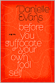 Before You Suffocate Your Own Fool Self