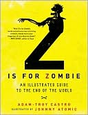 Z is for Zombie: An Illustrated Guide to the End of the World