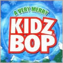 Kidz Bop Kids: A Very Merry Kidz Bop