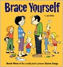 Brace Yourself: Book Nine of the Syndicated Cartoon Strip Stone Soup