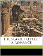 The Scarlet Letter: A Romance