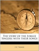download The Story of the Jubilee Singers; With Their Songs book