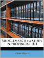 Middlemarch: A Study in Provincial Life