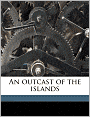 An Outcast of the Islands