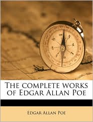 The Complete Works of Edgar Allan Poe by Edgar Allan Poe: Book Cover