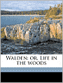 Walden: Or, Life in the Woods