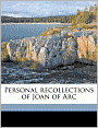 Personal Recollections of Joan of Arc