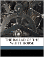 The Ballad of the White Horse