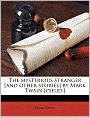 The mysterious stranger [and other stories] by Mark Twain [pseud.]