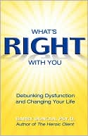 download What's Right with You : Debunking Dysfunction and Changing Your Life book