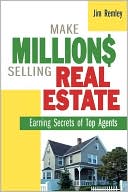 Make Millions Selling Real Estate: Earning Secrets of Top Agents