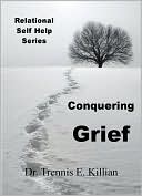 Conquering Grief: Relational Self Help Series
