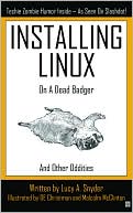 Installing Linux on a Dead Badger by Lucy A. Snyder: NOOK Book Cover