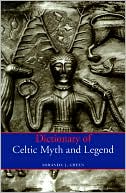 The Dictionary of Celtic Myth and Legend