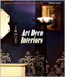 Art Deco Interiors: Decoration and Design Classics of the 1920s and 1930s