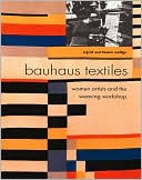 Bauhaus Textiles: Women Artists and the Weaving Workshop