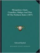 Mosquitoes, Gnats, Craneflies, Midges And Flies Of The Northern States (1897)