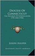 Diocese Of Connecticut: The Records Of Convocation, 1790-1848 (1904)