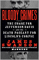 Bloody Crimes: The Chase for Jefferson Davis and the Death Pageant for Lincoln's Corpse