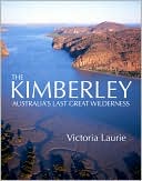 The Kimberley: Australia's Last Great Wilderness