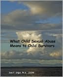 What Child Sexual Abuse Means to Child Survivors