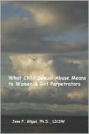 What Child Sexual Abuse Means to Women & Girl Perpetrators