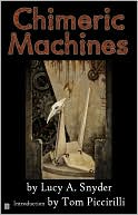 Chimeric Machines by Lucy A. Snyder: NOOK Book Cover