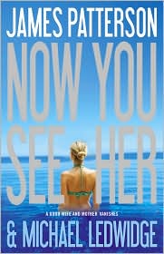 Now You See Her by James Patterson: Book Cover