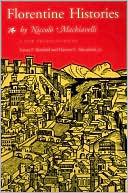 Florentine Histories: (New translation) Introduction by Harvey Mansfield, Jr.