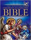 The Kingfisher Children's Illustrated Bible: Gift edition