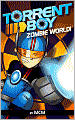 TorrentBoy: Zombie World!