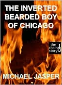 The Inverted Bearded Boy of Chicago