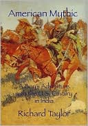 American Mythic A Boy's Adventure with the U.S. Cavalry in India