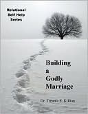 Building a Godly Marriage: Relational Self Help Series