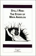 Still I Rise: The Story of Maya Angelou