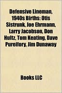 Defensive Lineman, 1940s Birth Introduction: Otis Sistrunk, Joe Ehrmann, Larry Jacobson, Don Hultz, Tom Keating, Dave Pureifory, Jim Dunaway