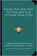 Foods That Will Win the War and How to Cook Them (1918)