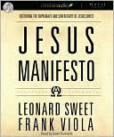 The Jesus Manifesto: It's Time to Restore the Supremacy of Jesus Christ
