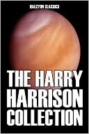 The Harry Harrison Collection: 11 Novels and Short Stories
